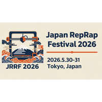 Japan RepRap Festival～3Dプリンターでつながる世界～ 2回目開催決定 5/30-31 東京にて